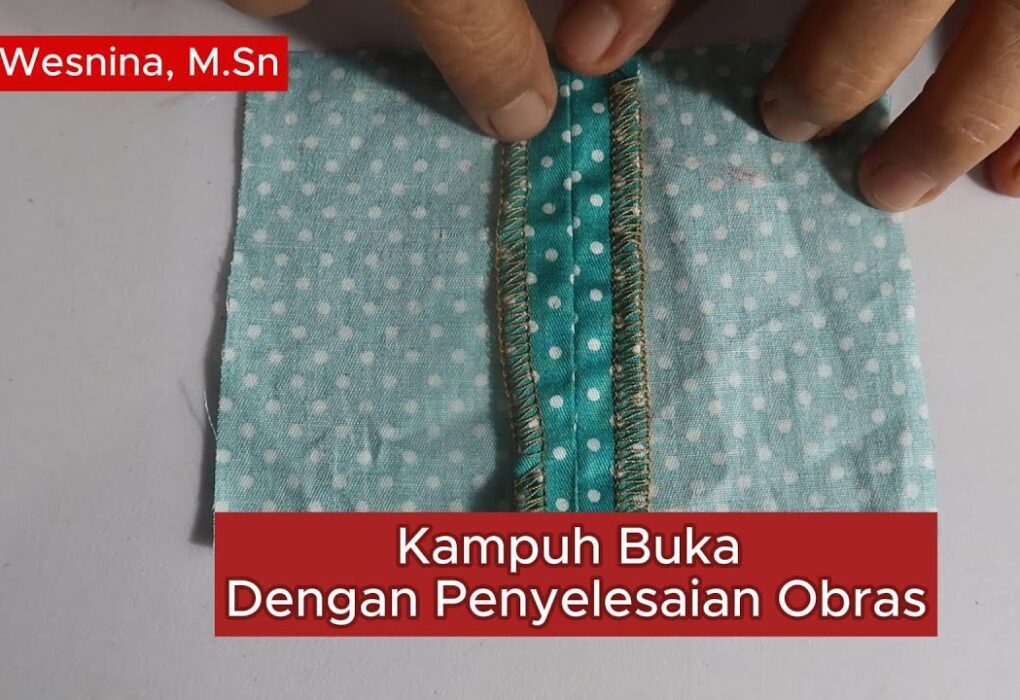 Mengenal 9 Macam Kampuh Jahitan Busana dan Cara Mudah Untuk Membuatnya